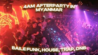 4AM AFTERPARTY IN MYANMAR BAILE FUNK HOUSE DNB