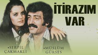 İtirazım Var Türk Filmi  FULL  MÜSLÜM GÜRSES  SERPİL ÇAKMAKLI