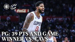 Paul George Drops 39 PTS and Game Winner vs. Cavaliers Highlights ‍  LA Clippers