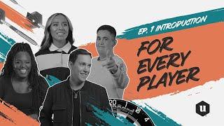 For Every Player Series - Meet The Players Episode 1