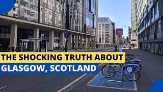 The Shocking Truth About Living in Glasgow Scotland