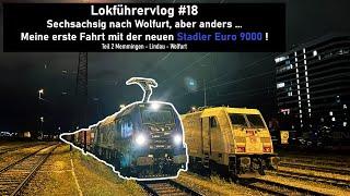 Lokführervlog #18 Mit der nagelneuen Stadler Euro9000 durchs Allgäu nach Wolfurt Teil 2