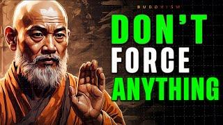 Dont Force Anything On Your LIFE - Best Motivational Video  Buddhism