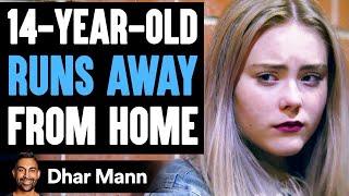 14-Year-Old RUNS AWAY From HOME What Happens Is Shocking  Dhar Mann