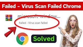 Fix Virus Scan Failed When Downloading Files Google Chrome  Chrome Virus Scan Failed Download Error