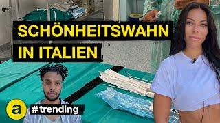 Ist operiert das neue normal? Schönheitswahn in Italien  #trending