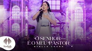 Stella Laura  O Senhor é o Meu Pastor Clipe Oficial