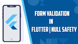 Form Validation in Flutter  Null Safety