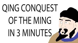 Qing Conquest of the Ming  3 Minute History