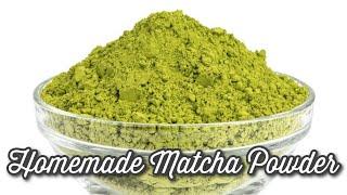 How To Make Green Tea Powder At Home  Homemade Matcha Powder At Home  Matcha Powder Recipe 