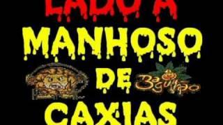 MANHOSO DE CAXIAS -  EQUIPE GRG  - DJ GELEIA.mpg