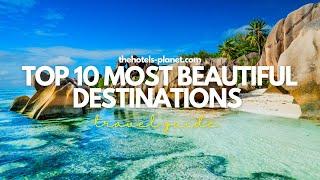 Paradise Unveiled Explore the Worlds 10 Most Breathtaking Destinations