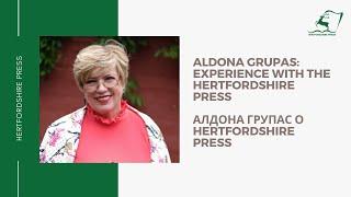 Aldona Grupas experience with the Hertfordshire Press  Алдона Групас о Hertfordshire press
