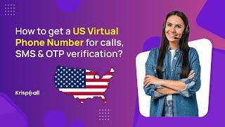 How to get a US Virtual Phone Number for calls SMS & OTP verification?