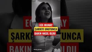 Ece mumay şarkı sözlerini unutunca bakın neler oldu