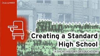 Creating a Standard High School A Short History of Education
