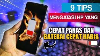 9 Tips Cara Mengatasi HP Yang Cepat Panas Dan Baterai Cepat Habis