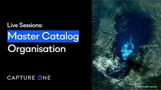 Capture One 21 Live  Master Catalog Organisation