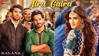 Aira Gaira - Full Video  Kalank  Kriti Varun Aditya Alia  Antara Javed Tushar  Pritam  Amitabh