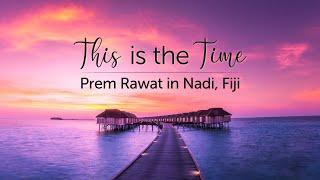 This is the Time Prem Rawat in Nadi Fiji