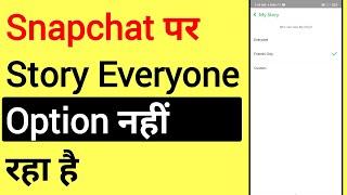 How To Fix Snapchat Everyone Option Not Showing In Snapchat Story Setting Problem Solve