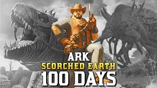I Spent 100 Days in a Prehistoric Desert ARK Ascended Scorched Earth