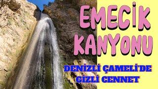 EMECİK KANYONU  DENİZLİ ÇAMELİ’DE KANYON  DENİZLİ’DE GEZİLECEK YERLER