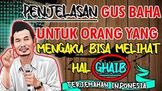 Gus Baha  Penjelasan Untuk Orang Yang Mengaku Bisa Melihat Hal Ghaib 