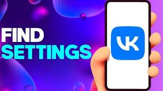 How to Find Settings on VK app on Android or iphone IOS