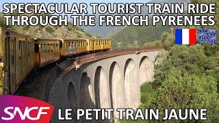 LE PETIT TRAIN JAUNE  BREATHTAKING PYRENEES MOUNTAIN TRAIN  FRENCH TRAIN TRIP REPORT