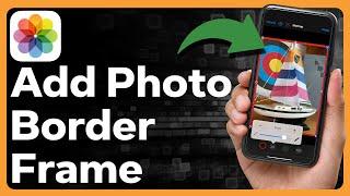 How To Add Border Frame To Photos On iPhone