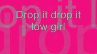 Drop it low girllyrics on screen