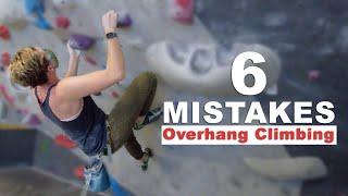 6 Common Mistakes Climbers Make on Overhangs