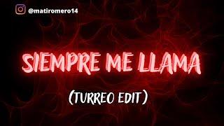 SIEMPRE ME LLAMA Turreo Edit  MERO DJ