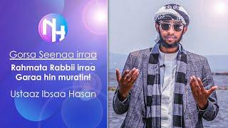 Gorsa Seenaa irraa Rahmata Rabbii irraa garaa hin muratin Ustaaz Ibsaa Hasan