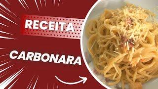 CARBONARA UMA DELICIOSA RECEITA -  RÁPIDA E SIMPLES