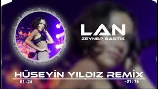 Zeynep Bastık - Lan  Hüseyin Yıldız Remix O kara göze kaşa ben ki kurban?