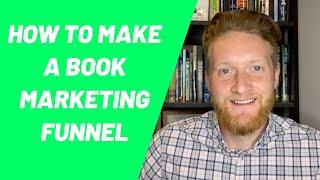 How to Make A Book Marketing Funnel for Authors