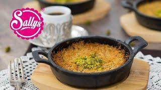 Künefe  Konafa  Kanafeh – orientalisches Dessert  Sallys Welt