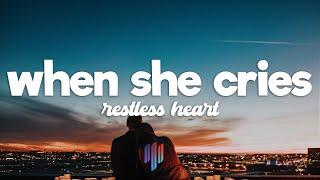 Restless Heart - When She Cries Lyrics