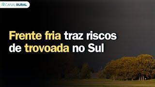 Previsão do tempo  Brasil 15 dias  Frente fria traz riscos de trovoada no Sul