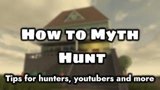 How to Myth Hunt Tips for hunters youtubers and more