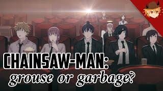 Is Chainsaw Man Grouse or Garbage?