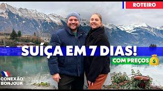 O QUE FAZER NA SUÍÇA  ROTEIRO COMPLETO DE 7 DIAS