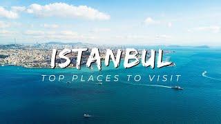 10 Top Places to Visit in Istanbul - Travel Video