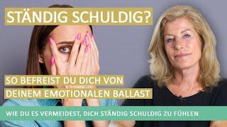 Wie Du es vermeidest Dich ständig schuldig zu fühlen – Befreie Dich von deinem emotionalen Ballast