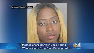 Child Found Wandering In Parking Lot Of Lauderhill Strip Club Mother Charged