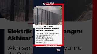 Elektrik Trafosu Yangını Akhisarı Korkuttu