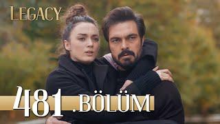 Emanet 481. Bölüm  Legacy Episode 481