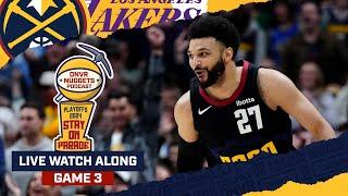 DNVR Nuggets  Denver Nuggets vs. Los Angeles Lakers Game 3 Watch Along